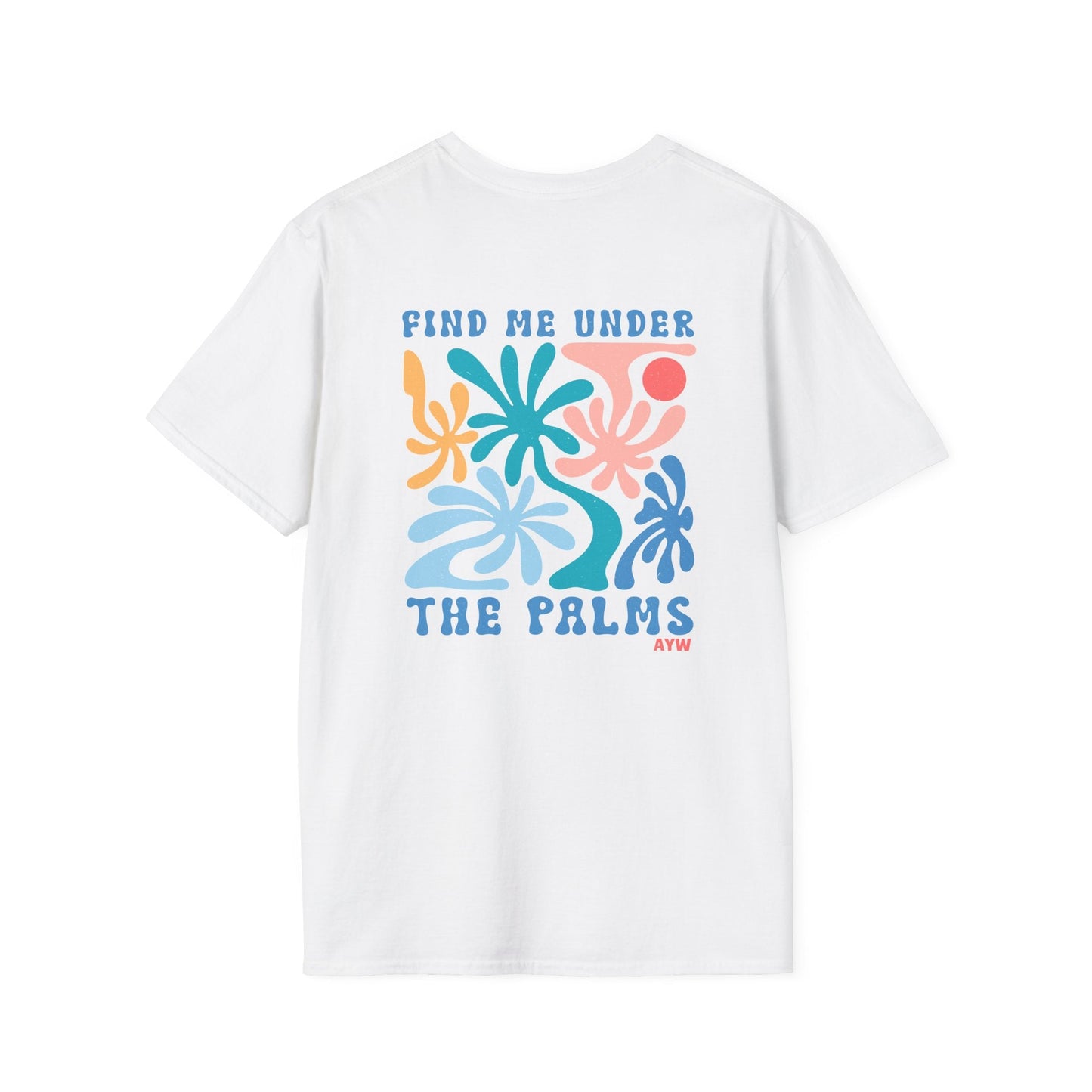 Find Me Under the Palms Tee Printify