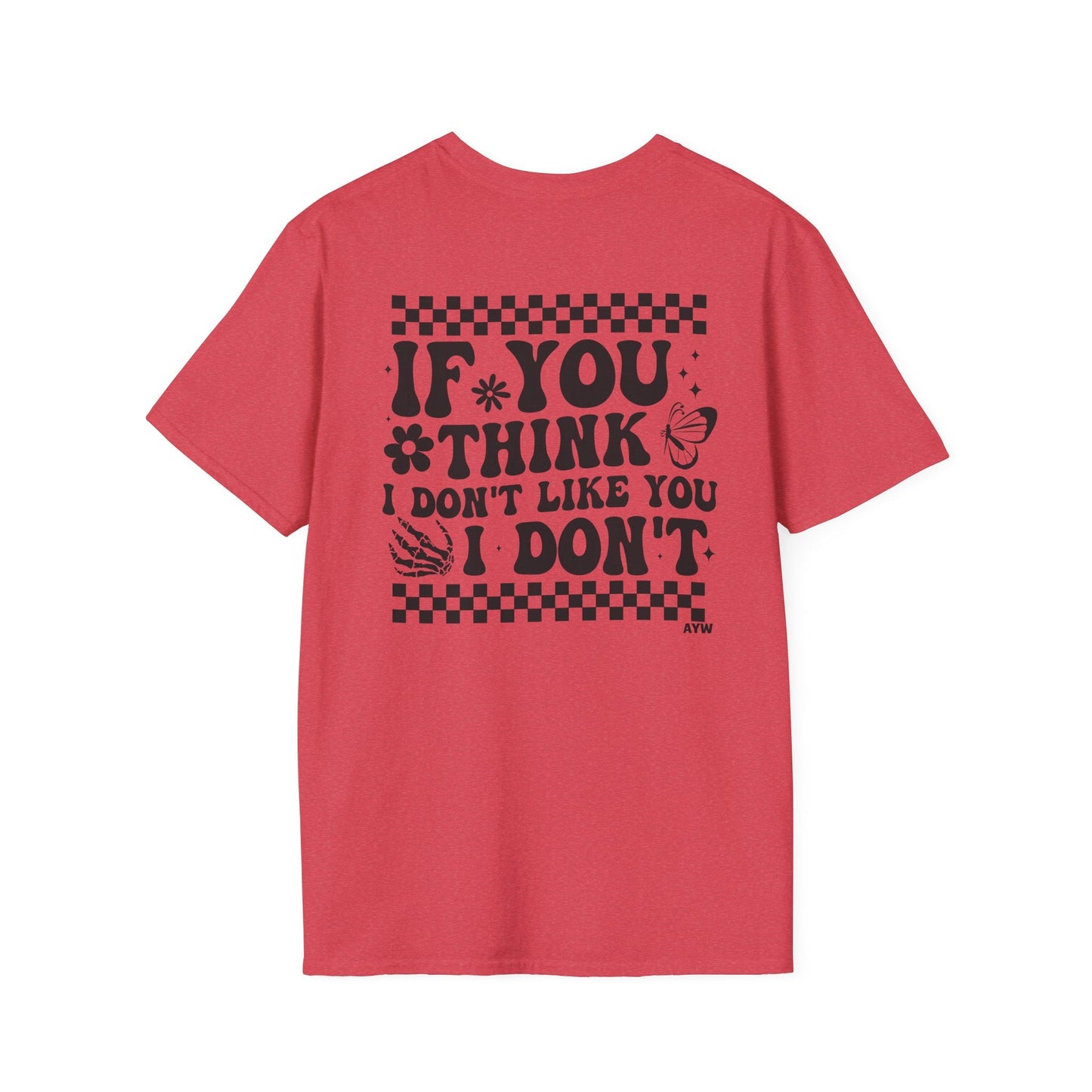 I Don't Like You Tee Printify