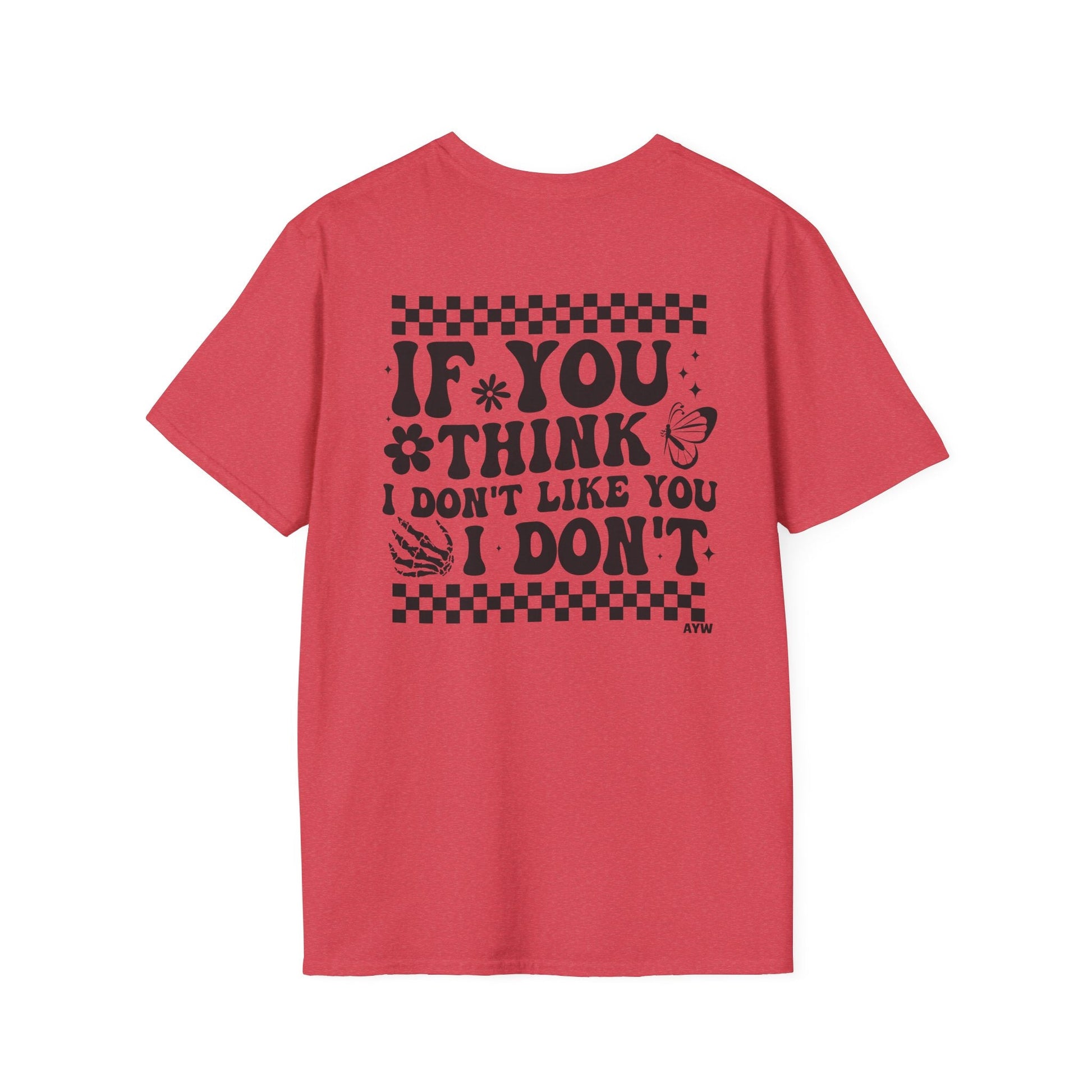 I Don't Like You Tee Printify