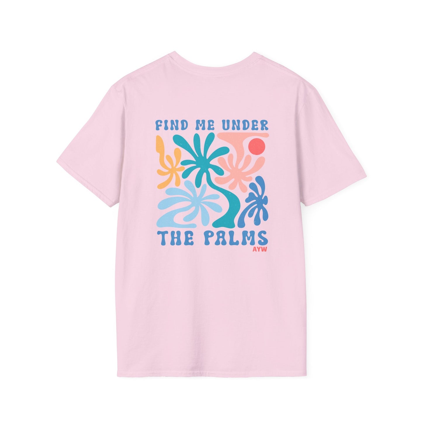 Find Me Under the Palms Tee Printify