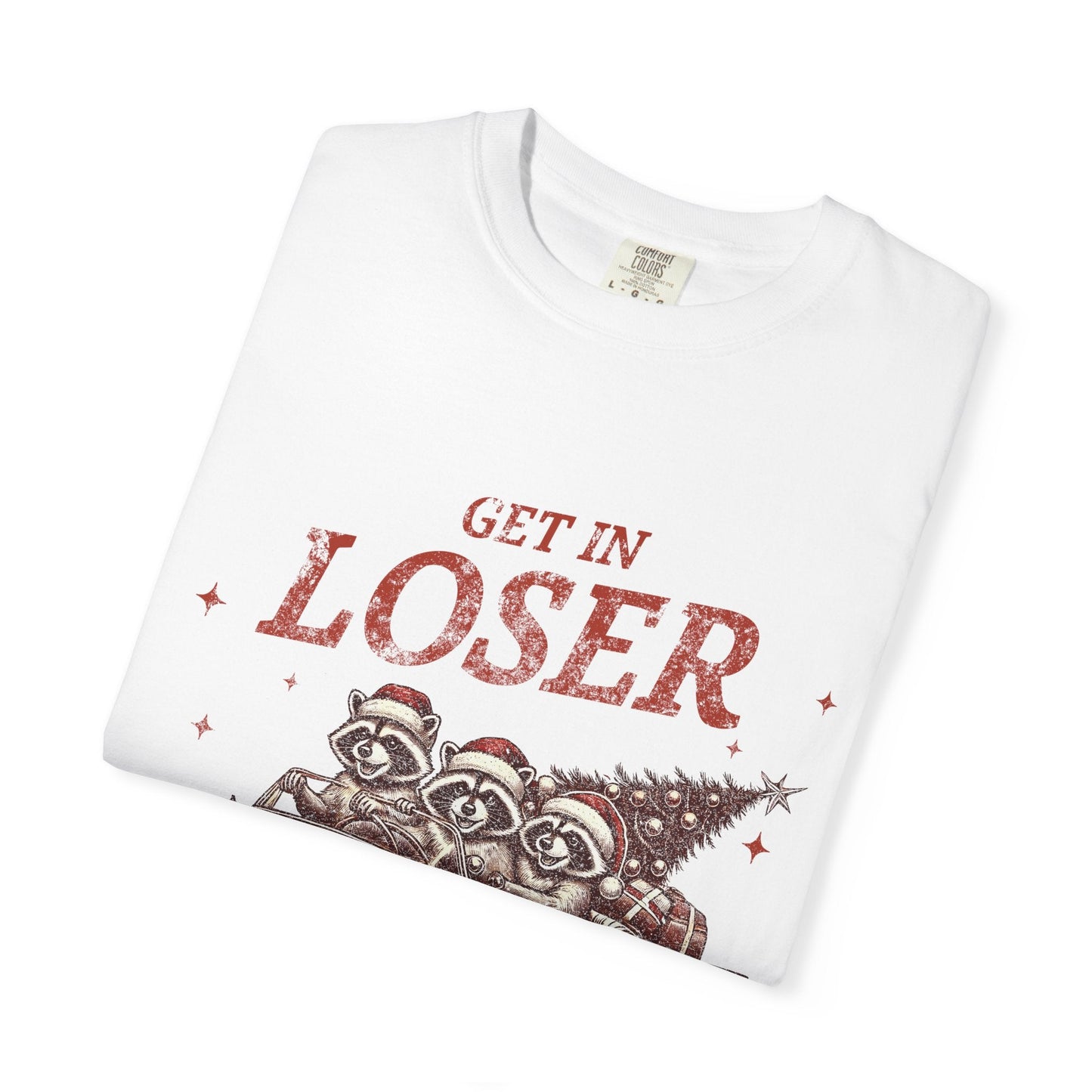 Get in Loser Christmas Tee Printify