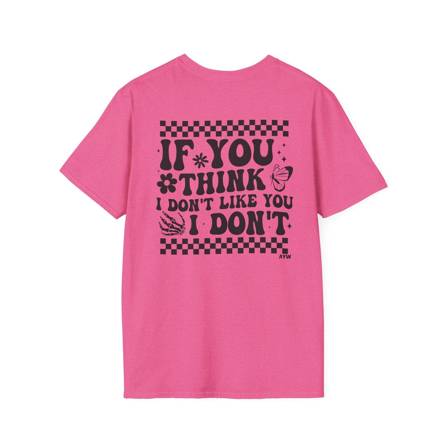 I Don't Like You Tee Printify