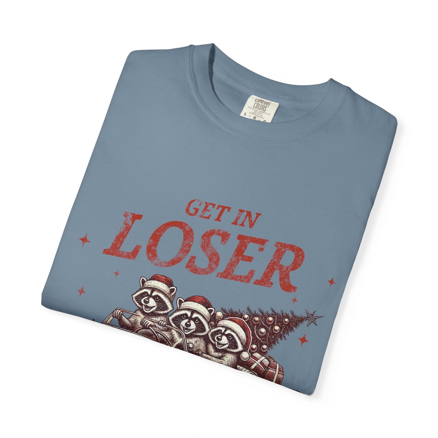 Get in Loser Christmas Tee Printify