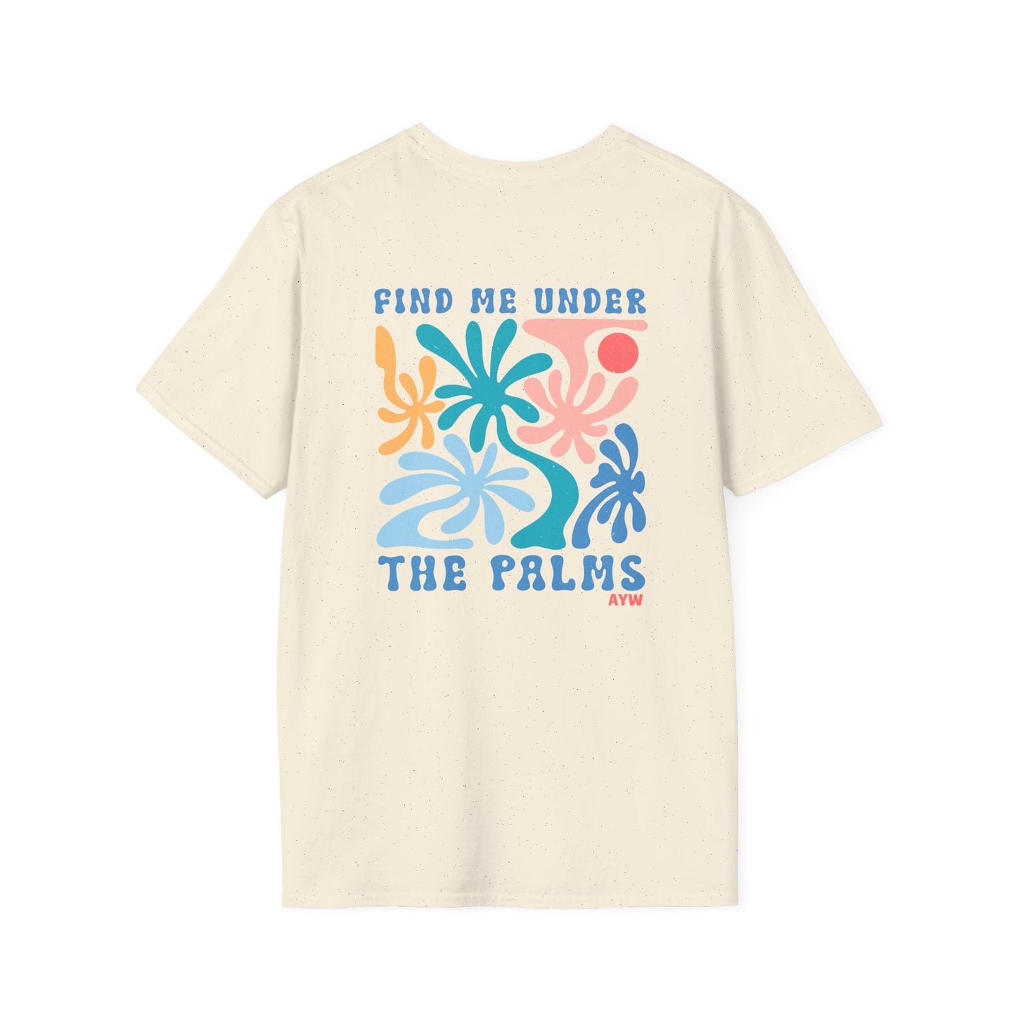 Find Me Under the Palms Tee Printify