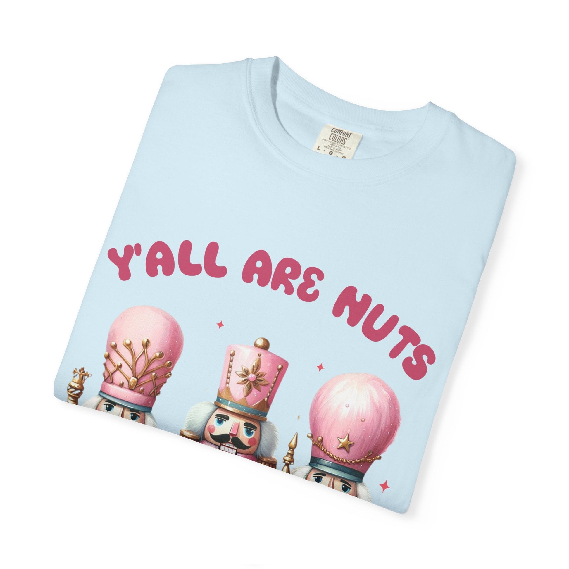 "Y'all are Nuts" Nutcracker Tee Printify